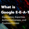 What is E-E-A-T?